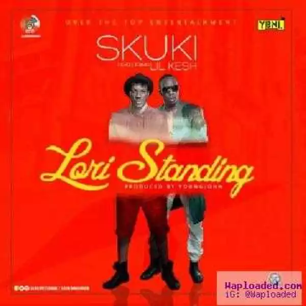 Skuki - Lori Standing ft. Lil Kesh